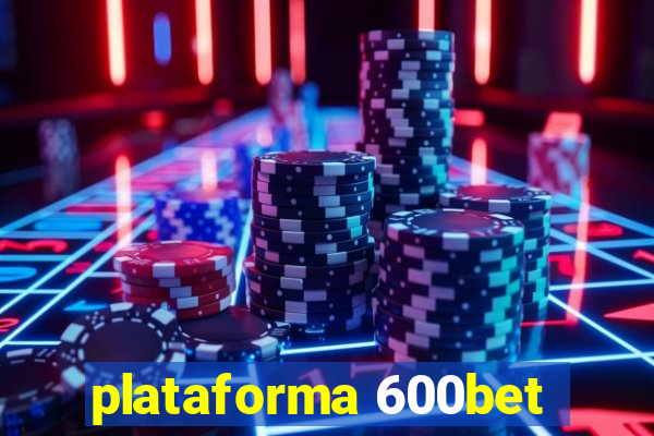 plataforma 600bet